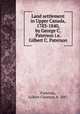 Land settlement in Upper Canada, 1783-1840, by George C. Paterson i.e. Gilbert C. Paterson, Paterson, Gilbert Clarence, b. 1887 