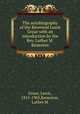 The autobiography of the Reverend Lewis Grout with an introduction by the Rev. Luther M. Keneston, Grout, Lewis, 1815-1905,Keneston, Luther M 