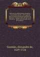 Historia do predestinado peregrino, e seu irmam precito : em a qual de baxo de huma misterioza parabola se descreve o sucesso feliz, do que se ha de salvar, & infeliz sorte do que se ha de condenar ., Alexandre de Gusmao 