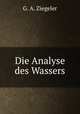 Die Analyse des Wassers, G. A. Ziegeler 