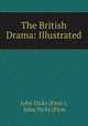 The British Drama: Illustrated, John Dicks (Firm ), John Dicks (Firm 
