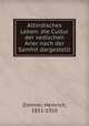 Altindisches Leben: die Cultur der vedischen Arier nach der Samhit dargestellt, Zimmer, Heinrich, 1851-1910 