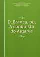D. Branca, ou, A conquista do Algarve, Almeida Garrett 