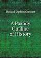 A Parody Outline of History, Donald Ogden Stewart 