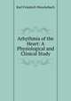 Arhythmia of the Heart: A Physiological and Clinical Study, Karl Friedrich Wenckebach 