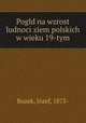 Pogld na wzrost ludnoci ziem polskich w wieku 19-tym, Jozef Buzek 