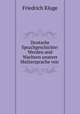 Deutsche Sprachgeschichte: Werden und Wachsen unserer Muttersprache von ., Friedrich Kluge 