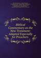 Biblical Commentary on the New Testament: Adapted Especially for Preachers ., Hermann Olshausen , August Wiesinger , Henry Brown Creak , Sergius Loewe, David Fosdick, Thomas Brown , John Gill, William Lindsay, Richard Garvey , John Edmund Cox , Johannes Heinrich August Ebrard, John Fulton 