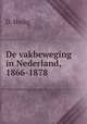 De vakbeweging in Nederland, 1866-1878, D. Hudig 