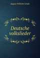 Deutsche volkslieder, August Wilhelm Grube 