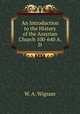 An Introduction to the History of the Assyrian Church 100-640 A.D, W. A. Wigram 