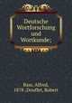 Deutsche Wortforschung und Wortkunde;, Bass, Alfred, 1878-,Douffet, Robert 
