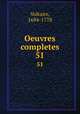 Oeuvres completes. 51, Voltaire, 1694-1778 