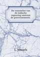De voorstelen van de indische regeering omtrent de gouvernements ., L. Wessels 