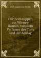 Der Zeitkruppel: ein Wiener-Roman, von dem Verfasser des Tony und der Adalay, Karl August von Terzky 