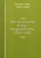 Der Ko?lnische Krieg : Vorgeschichte, 1565-1581, Lossen, Max, 1842-1898 