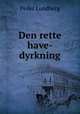 Den rette have-dyrkning, Peder Lundberg 