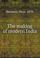 The making of modern India, Macnicol, Nicol, 1870- 