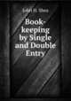 Book-keeping by Single and Double Entry, John H. Shea 