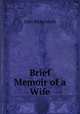Brief Memoir of a Wife, John Bickersteth 