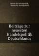 Beitrage zur neuesten Handelspolitik Deutschlands, Verein fur Socialpolitik 