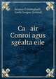 Ca air Conroi agus sgealta eile, Seamus O Dubhghaill 