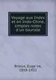 Voyage aux Indes et en Indo-Chine, simples notes d