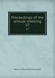 Proceedings of the annual meeting. 27, American Psychiatric Association 