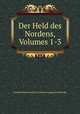 Der Held des Nordens, Volumes 1-3, Friedrich Heinrich Karl La Motte-Fouque 