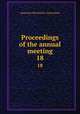 Proceedings of the annual meeting. 18, American Psychiatric Association 
