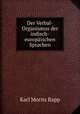 Der Verbal-Organismus der indisch-europaischen Sprachen, Karl Moritz Rapp 