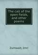 The call of the open fields, and other poems, Zumwalt, Imri 
