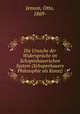 Die Ursache der Widerspruche im Schopenhauerschen System (Schopenhauers Philosophie als Kunst), Jenson, Otto, 1869- 