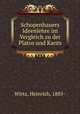 Schopenhauers Ideenlehre im Vergleich zu der Platos und Kants, Wirtz, Heinrich, 1885- 