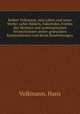 Robert Volkmann, sein Leben und seine Werke; nebst Bildern, Faksimiles, Friefen des Meisters und systematischen Verzeichnissen seiner gedruckten Kompositionen und deren Bearbeitungen, Volkmann, Hans 