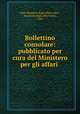 Bollettino consolare: pubblicato per cura del Ministero per gli affari ., Italy Ministero degli affari esteri , Ministero degli affari esteri, Italy 