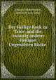 Der Heilige Rock zu Trier: und die zwanzig andern Heiligen Ungenahten Rocke ., Johann Gildemeister, Heinrich von Sybel 