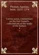 Catena aurea, commentary on the four Gospels; collected out of the works of the Fathers. 4, Thomas, Aquinas, Saint, 1225?-1274 