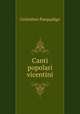 Canti popolari vicentini, Cristoforo Pasqualigo 