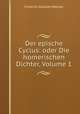 Der epische Cyclus: oder Die homerischen Dichter, Volume 1, Friedrich Gottlieb Welcker 