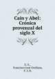 Cain y Abel: Cronica provenzal del siglo X, Francisco Jose Orellana 