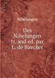 Des Nibelungen tr. and ed. par L. de Baecker, Nibelungen 