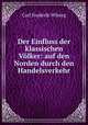 Der Einfluss der klassischen Volker: auf den Norden durch den Handelsverkehr., Carl Frederik Wiberg 
