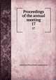 Proceedings of the annual meeting. 17, American Psychiatric Association 