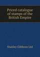 Priced catalogue of stamps of the British Empire, Stanley Gibbons Ltd 