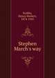 Stephen March`s way, Knibbs, Henry Herbert, 1874-1945 