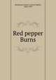 Red pepper Burns, Richmond, Grace S. (Grace Smith), 1866-1959 