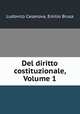 Del diritto costituzionale, Volume 1, Ludovico Casanova, Emilio Brusa 