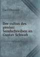 Der cultus des genius: Sendschreiben an Gustav Schwab, Carl Ullmann 