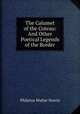 The Calumet of the Coteau: And Other Poetical Legends of the Border, Philetus Walter Norris 